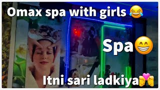 Omax spa with girls😁(Gulshan Kashyap)#vlog #spa #girls #funnyvideos #explore #foryou #youtube #fun