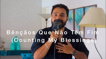 Bênçãos Que Não Têm Fim (Counting My Blessings) - Gabriel Henrique