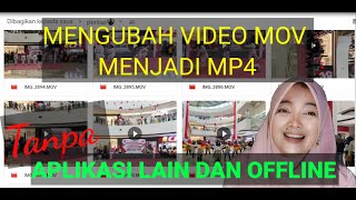 MENGUBAH VIDEO MOV KE MP4 TANPA APLIKASI LAIN DAN OFFLINE screenshot 3