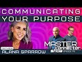 Communicating Your Purpose with Alana Sparrow | Episode #170 LIVE