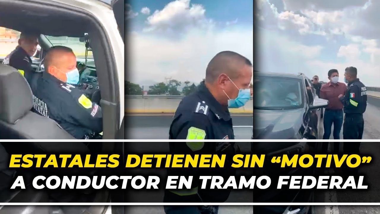 Siguen Elementos de la Estatal del Estado de México Tratando de Hacer de las “Suyas”