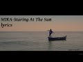 MIKA STARING AT THE SUN Lyrics mp3