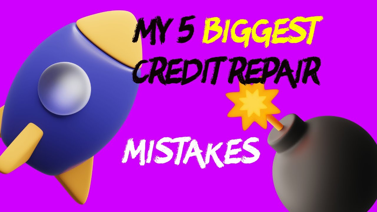5 Of My Biggest Credit Repair Mistakes - Avoid These! - YouTube