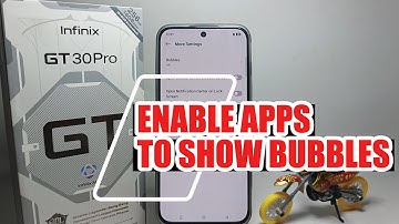 How To Enable Apps To Show Bubbles On Infinix GT 30 Pro