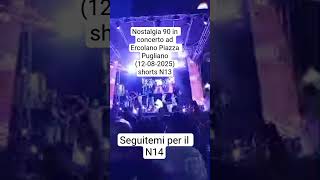 Nostalgia 90 in concerto ad Ercolano Piazza Pugliano #shorts N13#concertolive