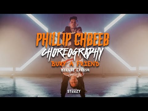 Bury A Friend - Billie Eilish | Phillip Chbeeb Choreography | STEEZY.CO