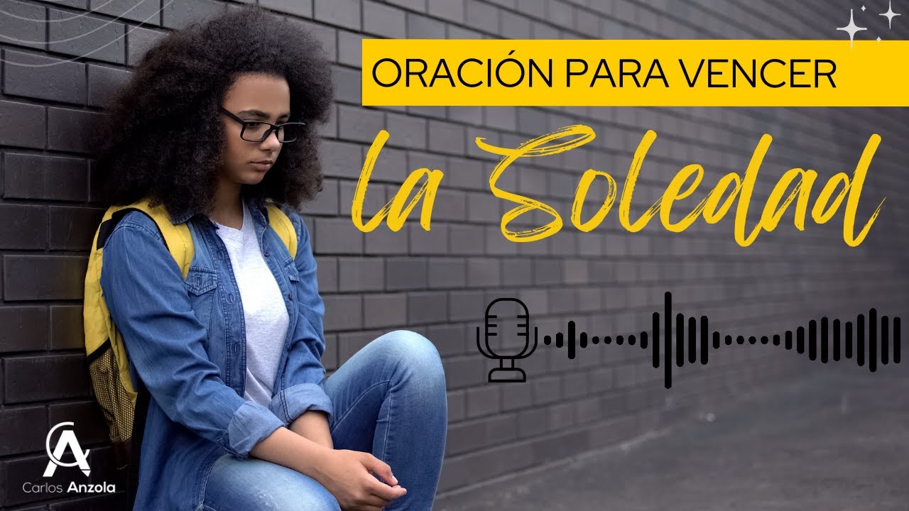 060 🔵 Oración para VENCER LA SOLEDAD Madrugadas de Oración 🙏 YouTube