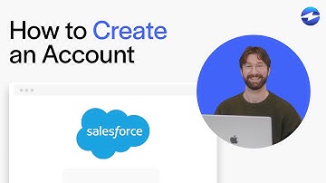 How to Create an Account in Salesforce: Done Quickly!