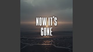 now it’s gone