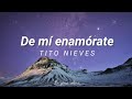 De m enamrate  tito nieves  letra 