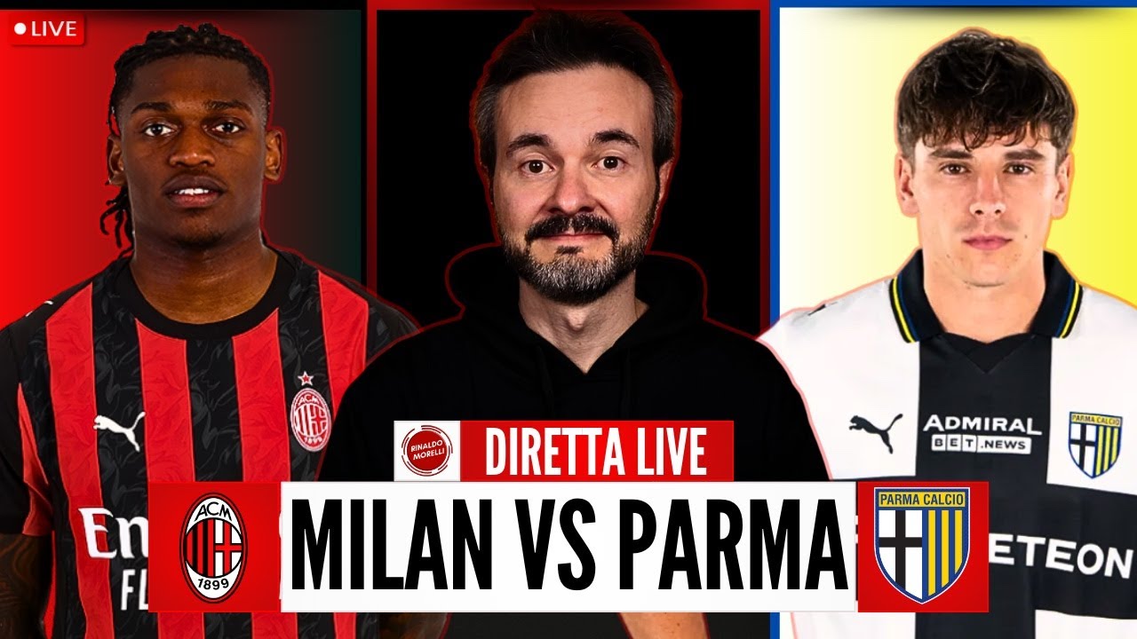 MILAN-PARMA LIVE 🔴 Segui la partita di Serie A con Rinaldo Morelli!