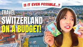 HOW TO VISIT SWITZERLAND ON A BUDGET: Travel to the Swiss Alps in 2023 WITHOUT BREAKING THE BANK! 💸