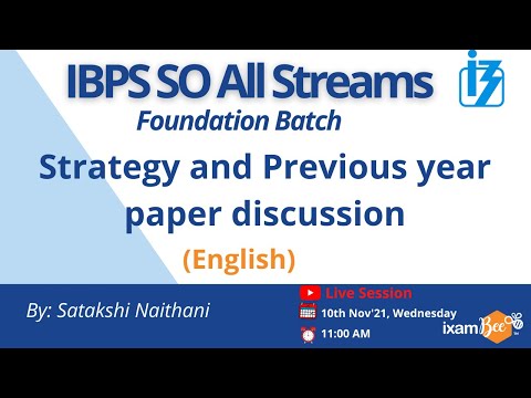 IBPS SO 2021 | Foundation Batch  | Strategy and Previous year paper discussion | By  Satakshi