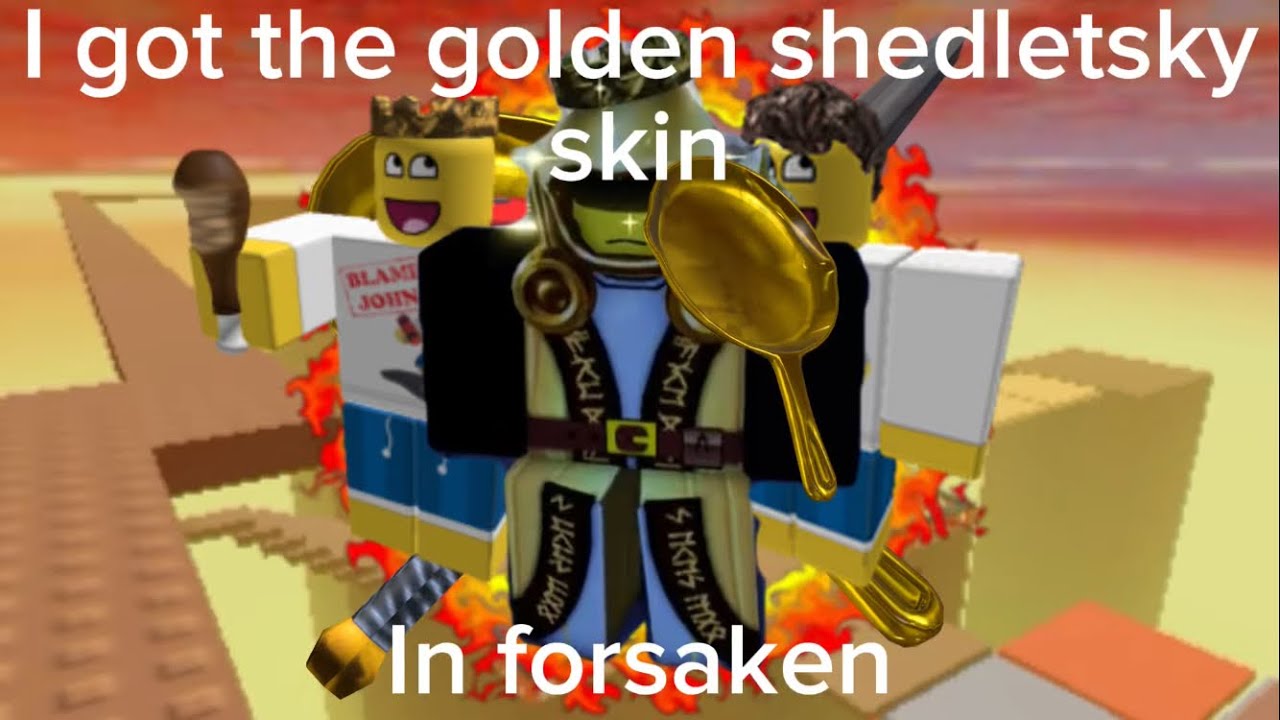 I got the golden shedletsky skin in roblox forsaken - YouTube