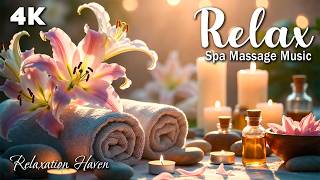 Beautiful Relaxing Music - Spa Massage Music that Relaxes The Body and Mind - Healing Therapy