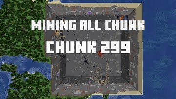 Mining all the chunks in Minecraft    (Chunk 299)  in 1 Minute