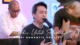 Badai Romantic Project - Terakhir Untuk Selamanya | Live