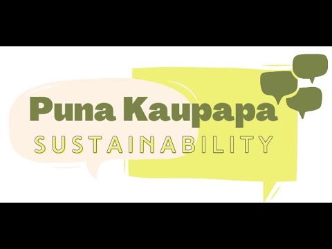 Puna Kaupapa - Sustainability Hui 1