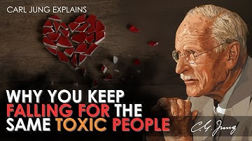 Why You Attract Toxic Relationships – Carl Jung Explains