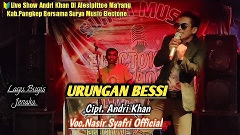 Urungan Bessi ~ Cipt.Andri Khan ~ VOC.Nasir Syafri Official 🔴_Show Alesipittoe (Ma