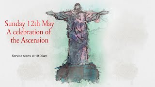 Ascension 2024  A Service of the Word