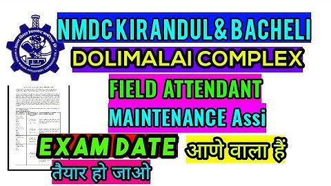 NMDC FIELD ATTENDANT AND MAINTENANCE ASSISTANCE EXAM DATE 2022 | ADMIT CARD | EXAM DATE