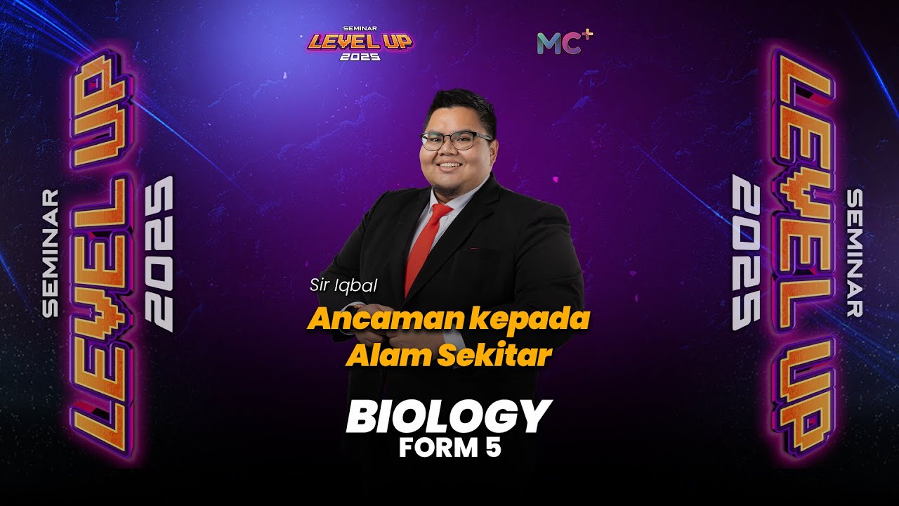 Seminar Level Up - FORM 5 BIOLOGY | Ancaman kepada Alam Sekitar