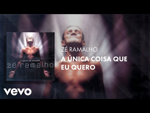 ZE RAMALHO - A UNICA COISA QUE EU QUERO