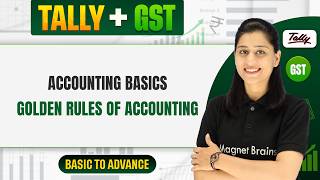 Lecture 4 - Accounting basics - Golden rules Of Accounting | Tally and Gst Complete Course