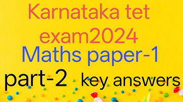 Karnataka tet exam 2024  maths paper -1 key answers with explanation in kannada