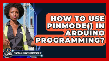 How To Use pinMode() In Arduino Programming? - Electrical Engineering Essentials