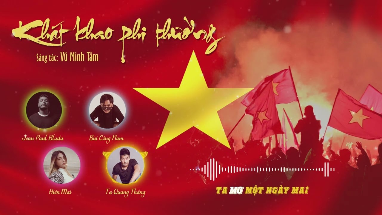 KHÁT KHAO PHI THƯỜNG - Tạ Quang Thắng ft. Bùi Công Nam, Blada Jean Paul & Hiền Mai