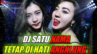 DJ SATU NAMA TETAP DI HATI VERSI ANGKLUNG Terbaru & Terbaik Sepanjang Masa