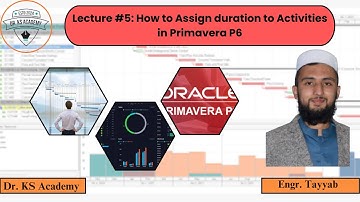 How to Assign duration to Activities in Primavera P6 | Dr KS Academy