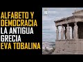 El alfabeto y la democracia en la Antigua Grecia. Eva Tobalina