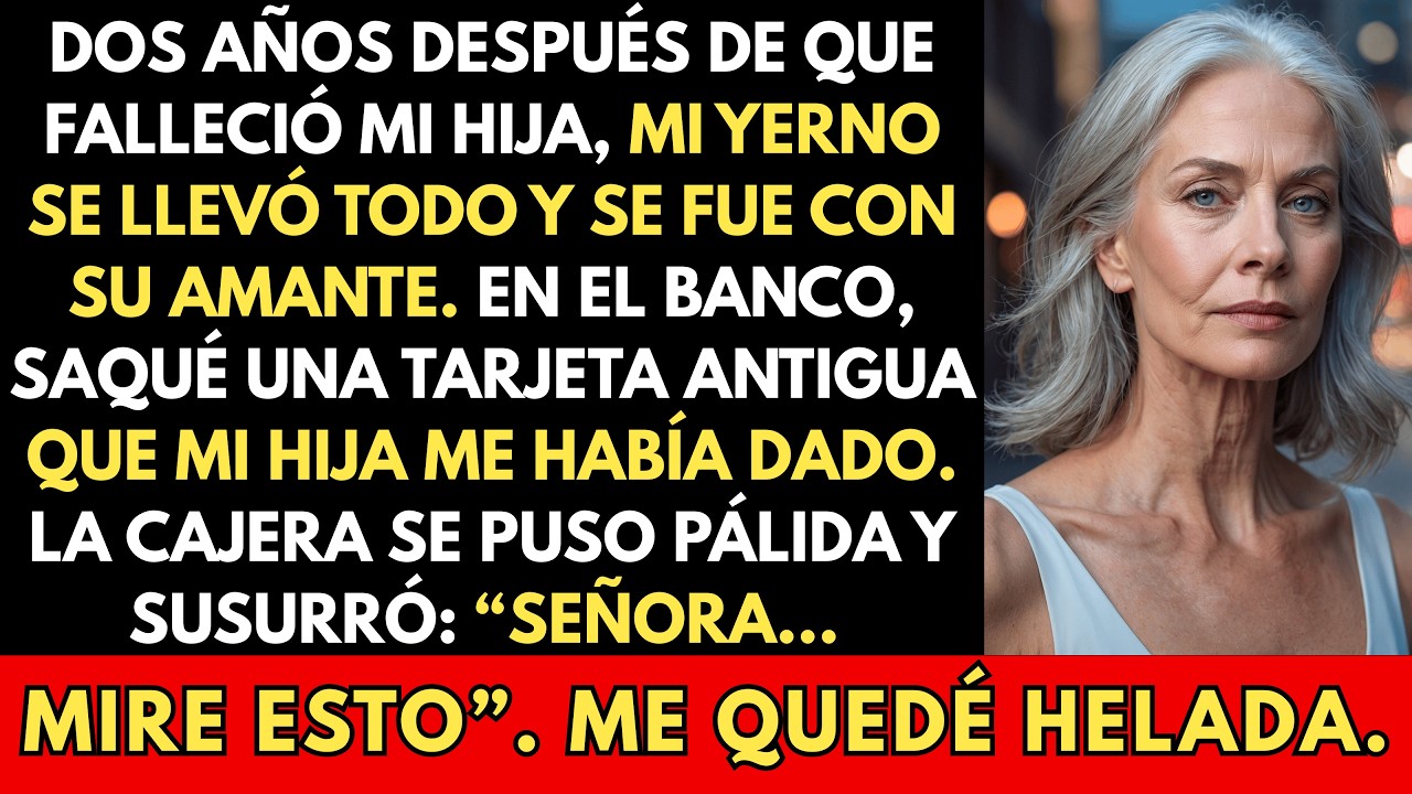 Dos Años Después de Que Murió Mi Hija, Mi Yerno Se Llevó Todo y Se Fue con Su Amante.