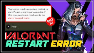 Fix Your GAME REQUIRES A SYSTEM RESTART To Play | VALORANT [Windows 11/10]