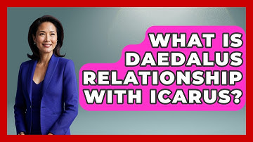 What Is Daedalus Relationship With Icarus? - Exploring Ancient Myths