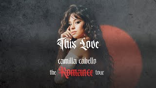 Camila Cabello - This Love (The Romance Tour Live Concept Studio Version)