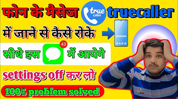 Mobile Ke message Truecaller pe aa rahe hai kaise band Karen | How to turn off message Truecaller