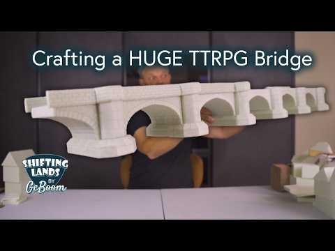 Creating a HUGE TTRPG Bridge from Foam!
