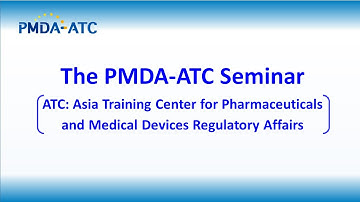 (PMDA Efforts) The PMDA-ATC Seminar - PMDA-ATC Learning Videos