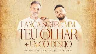 Deigma Marques E Eliseu Marques - Lança Sobre Mim Teu Olhar + Único Desejo | Lyric Vídeo