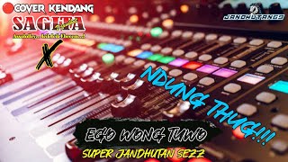 🔴SUPER NJANDHUT // EGO WONG TUWO // COVER KENDANG🔴