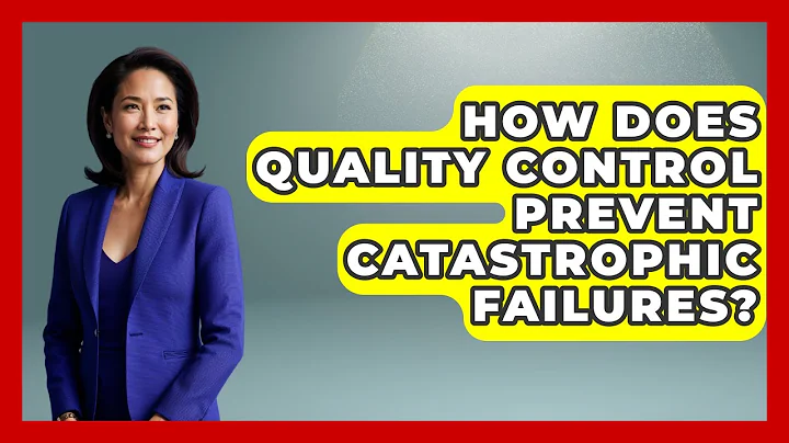 How Does Quality Control Prevent Catastrophic Failures? - How Things Break