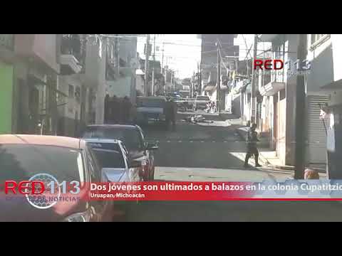 VIDEO Dos jóvenes son ultimados a balazos en la colonia Cupatitzio en Uruapan