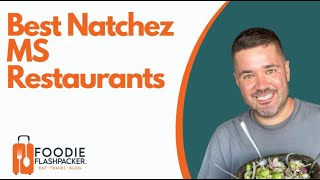 Best Natchez MS Restaurants