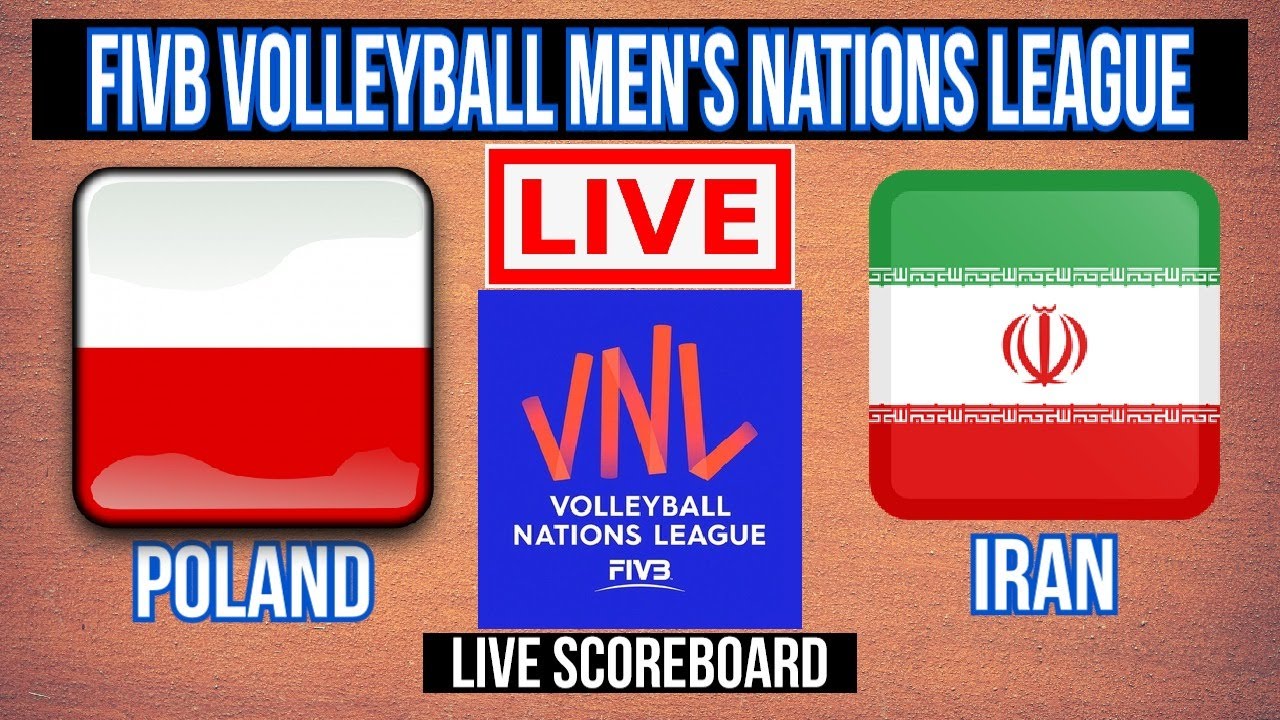 Poland Vs Iran FIVB Volleyball Mens Nations League Live Scoreboard Play by Play
