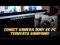 SEBUAH TUTORIAL : MENGHUBUNGKAN KAMERA SONY KE PC (WINDOWS/Mac): PART I.