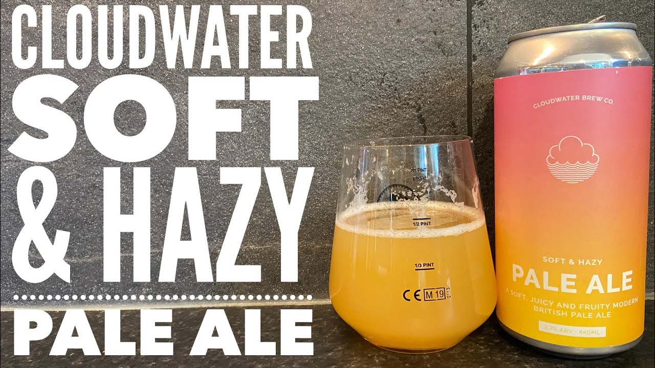 Cloudwater Soft & Hazy Pale Ale By Cloudwater Brew Co British Craft